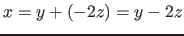 $x=y+(-2z)=y-2z$