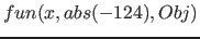 $fun(x, abs(-124), Obj)$