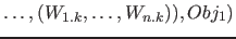 $ \ldots, (W_{1.k}, \ldots, W_{n.k}) ), Obj_1)$