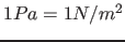 $1 Pa= 1 N/m^2$