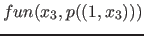 $fun( x_3, p(( 1, x_3 )) )$