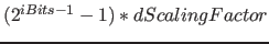 $(2^{iBits-1}-1)*dScalingFactor$