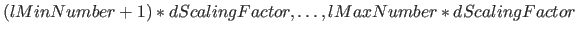 $(lMinNumber+1)*dScalingFactor, \ldots , lMaxNumber*dScalingFactor$