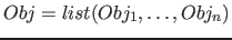 $Obj = list( Obj_1, \ldots, Obj_n)$