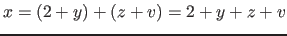 $x=(2+y)+(z+v)=2+y+z+v$
