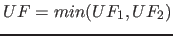 $UF=min( UF_1, UF_2 )$