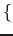 $\{$