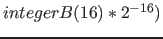 $integerB(16) * 2^{-16} )$