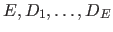 $E , D_1, \ldots , D_E$