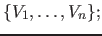$\{ V_1, \ldots , V_n \};$