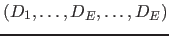 $(D_1, \ldots , D_E, \ldots ,D_E)$