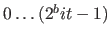 $0 \ldots (2^bit-1)$